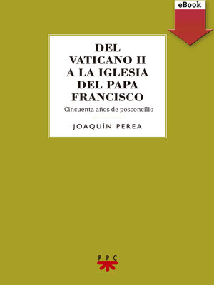 cover image of Del Vaticano II a la Iglesia del Papa Francisco